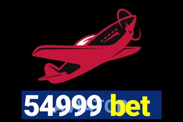 54999 bet